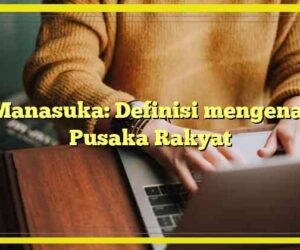 Manasuka: Definisi mengenai Pusaka Rakyat