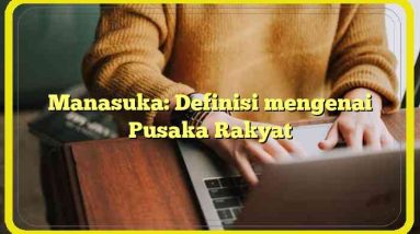 Manasuka: Definisi mengenai Pusaka Rakyat