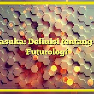 Manasuka: Definisi tentang Ilmu Futurologi