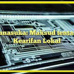 Manasuka: Maksud tentang Kearifan Lokal