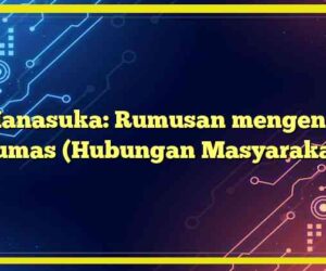 Manasuka: Rumusan mengenai Humas (Hubungan Masyarakat)