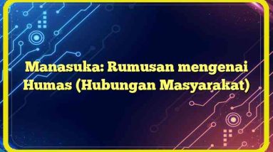 Manasuka: Rumusan mengenai Humas (Hubungan Masyarakat)