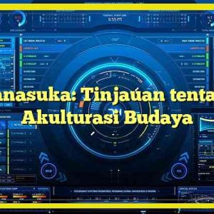 Manasuka: Tinjauan tentang Akulturasi Budaya