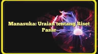 Manasuka: Uraian tentang Riset Pasar