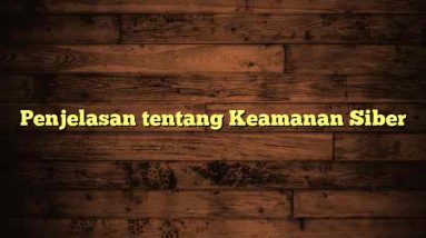 Penjelasan tentang Keamanan Siber