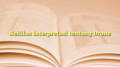 Sekilas Interpretasi tentang Drone