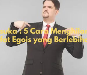 cara menghilangkan sifat egois
