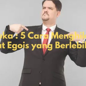 cara menghilangkan sifat egois