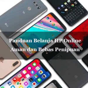 belanja hp online aman dan bebas penipuan